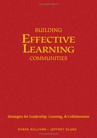 Building Effective Learning Communities: Strategies for Leadership, Learning, & Collaboration