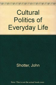 Cultural Politics of Everyday Life: Social Constructionism, Rhetoric and Knowing of the Third Kind