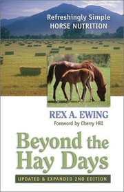 Beyond the Hay Days: Refreshingly Simple Horse Nutrition, Second Edition