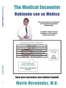 The Medical Encounter - Hablando con su Mdico: Guia para pacientes que hablan Espaol (Spanish Edition)