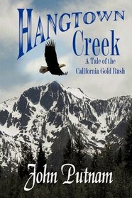 Hangtown Creek: A tale of the California gold rush