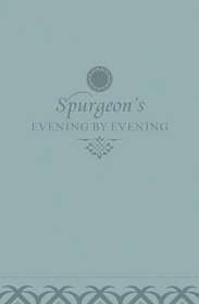 Evening by Evening: A New Edition of the Classic Devotional Based on the Holy Bible, English Standard Version