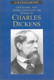 Criticisms and Appreciations of the works of Charles Dickens