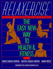 Relaxercise : The Easy New Way to Health and Fitness