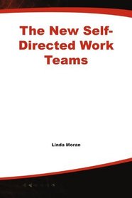 The New Self-Directed Work Teams