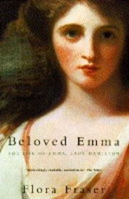 Beloved Emma: The Life of Emma, Lady Hamilton