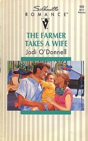 The Farmer Takes a Wife (Silhouette Romance, No 992)