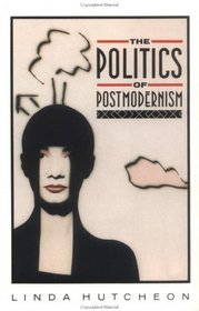 The Politics of Postmodernism (New Accents Series)