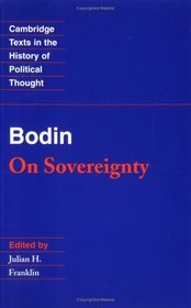 Bodin: On Sovereignty (Cambridge Texts in the History of Political Thought)