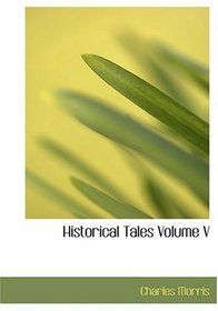 Historical Tales  Volume V (Large Print Edition)