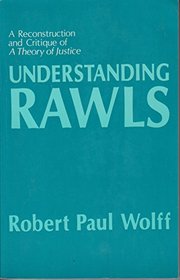Understanding Rawls: A reconstruction and critique of A theory of justice