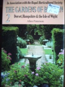 The Gardens of Britain 2: Dorset, Hampshire and the Isle of Wight