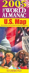 The World Almanac 2005 U.S. Map: World Almanac Facts Join Maps for Deeper Understanding
