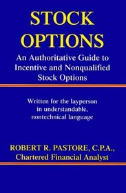 Stock Options: An Authoritative Guide to Incentive and Nonqualified Stock Options (2nd edition)