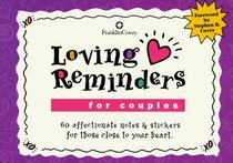 Loving Reminders for Couples: 60 Affectionate Notes & Stickers for Those Close to Your Heart (Loving Reminders)