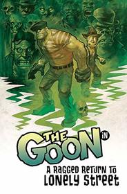 The Goon: A Ragged Return to Lonely Street: Volume 1