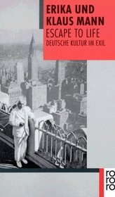 Escape to Life. Deutsche Kultur im Exil.