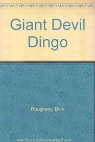 The giant devil dingo,