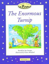 The Enormous Turnip (Oxford University Press Classic Tales, Level Beginner 1)