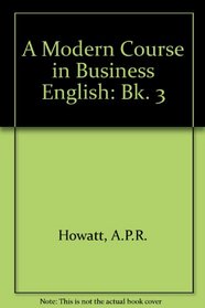 A Modern Course in Business English: Bk. 3