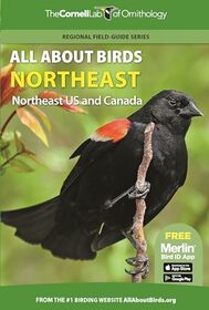All About Birds Northeast: Northeast US and Canada (Cornell Lab of Ornithology)