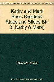 Kathy and Mark Basic Readers: Rides and Slides Bk. 3 (Kathy & Mark)
