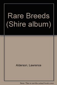 Rare Breeds (Shire Albums)