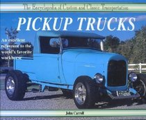 Pickup Trucks (Encyclopedia of Custom  Classic Transportation)