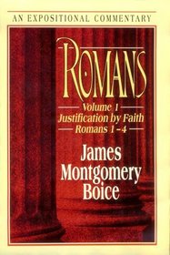 Romans: Justification by Faith : Romans 1-4 (Expositional Commentary)