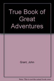 True Book of Great Adventures