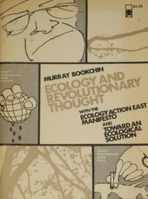 Ecology and Revolutionary Thought with the Ecology Action East Manifesto and Toward an Ecological Solution