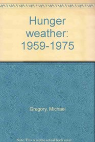 Hunger weather, 1959-1975