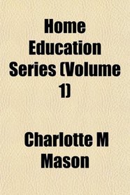 Home Education Series (Volume 1)