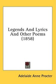 Legends And Lyrics And Other Poems (1858)