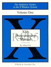 XLIB Programming Manual, Rel. 5 (Definitive Guides to the X Window System)