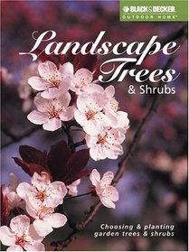 Landscape Trees & Shrubs (Black & Decker Outdoor Home Series)