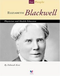 Elizabeth Blackwell: Physician and Health Educator (Spirit of America, Our People)