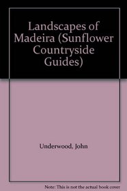 Landscapes of Madeira (Sunflower Countryside Guides)