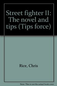 Street fighter II: The novel and tips (Tips force)