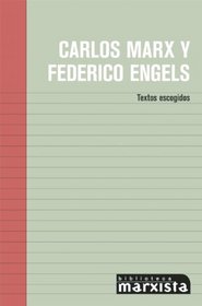 Carlos Marx y Federico Engels: Textos Escogidos (Biblioteca Marxista) (Spanish Edition)