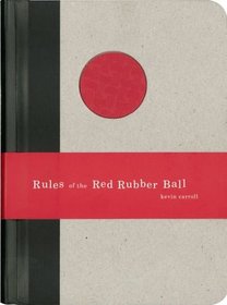 Rules of the Red Rubber Ball : Find and Sustain Your Life's Work
