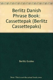 Berlitz Danish Phrase Book: Cassettepak (Berlitz Cassettepaks)