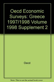 Oecd Economic Surveys: 1997 1998 Greece (O E C D Economic Surveys Greece)
