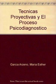 Tecnicas Proyectivas y El Proceso Psicodiagnostico (Spanish Edition)