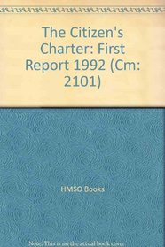 Citizen's Charter: First Report 1992 (Cm: 2101)