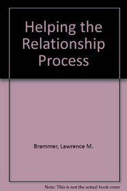 Helping Relationship Process and Skills