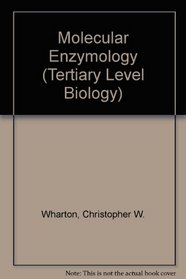 Molecular Enzymology (Tertiary Level Biology)