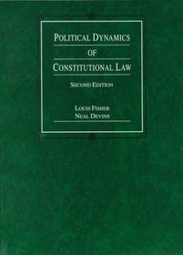 Political Dynamics of Constitutional Law (American Casebook Series)