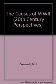 The Causes of WWII (20th Century Perspectives) (20th Century Perspectives)