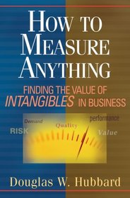 How to Measure Anything: Finding the Value of 